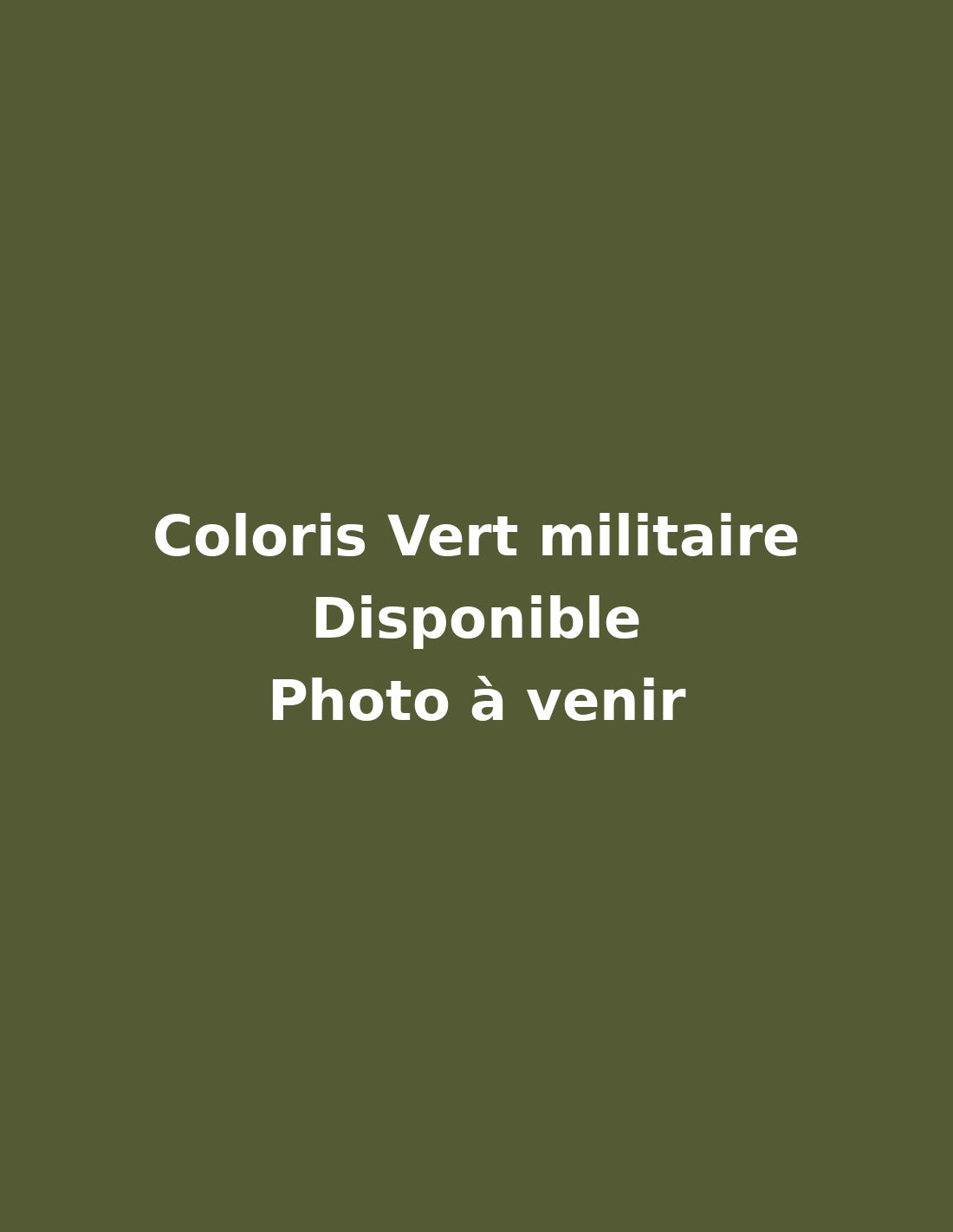 Coloris Vert militaire disponible, photo à venir