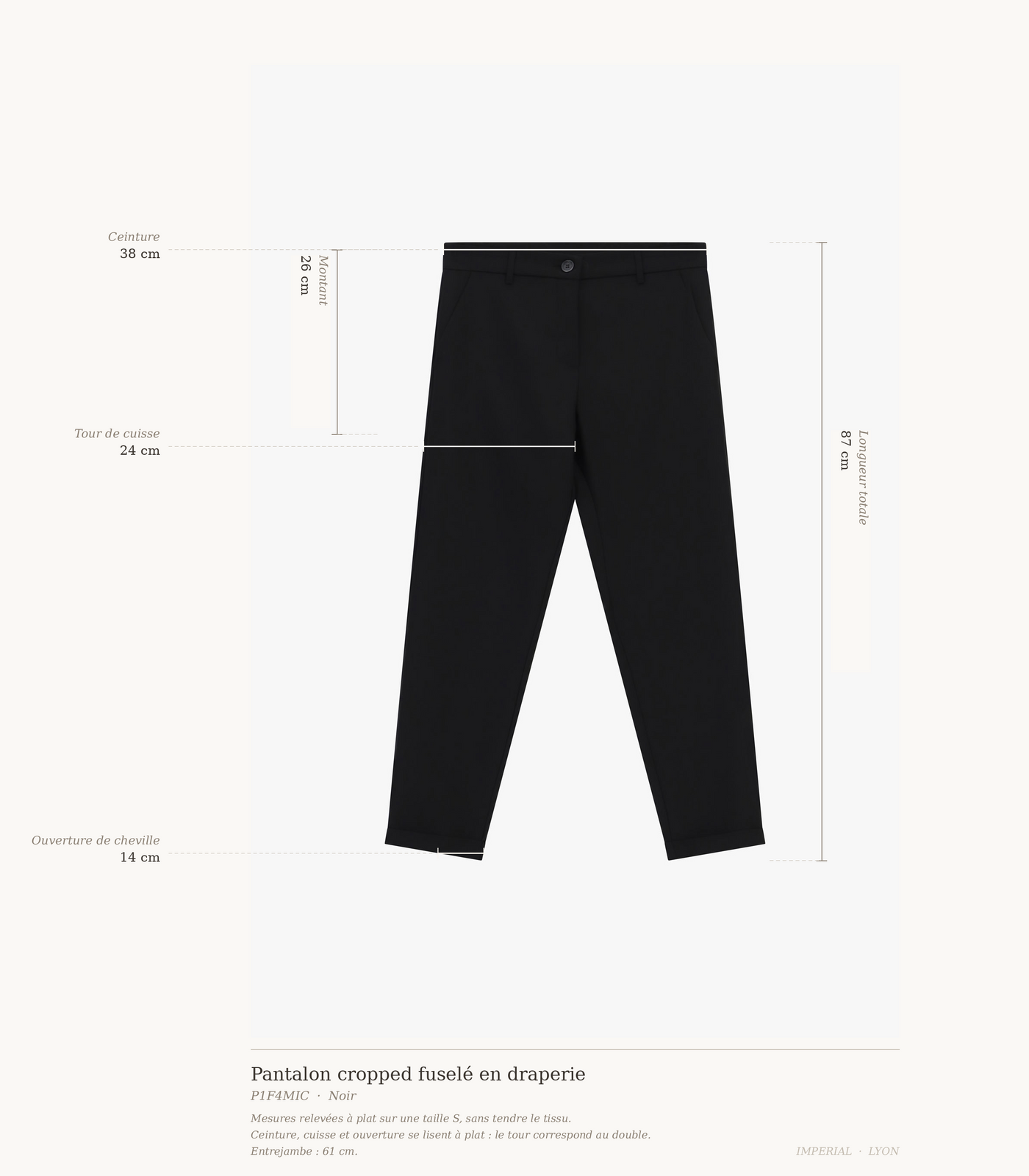 Cartographie des mesures du pantalon cropped fuselé Imperial : ceinture 38 cm, montant 26 cm, cuisse 24 cm, ouverture de cheville 14 cm, longueur 87 cm