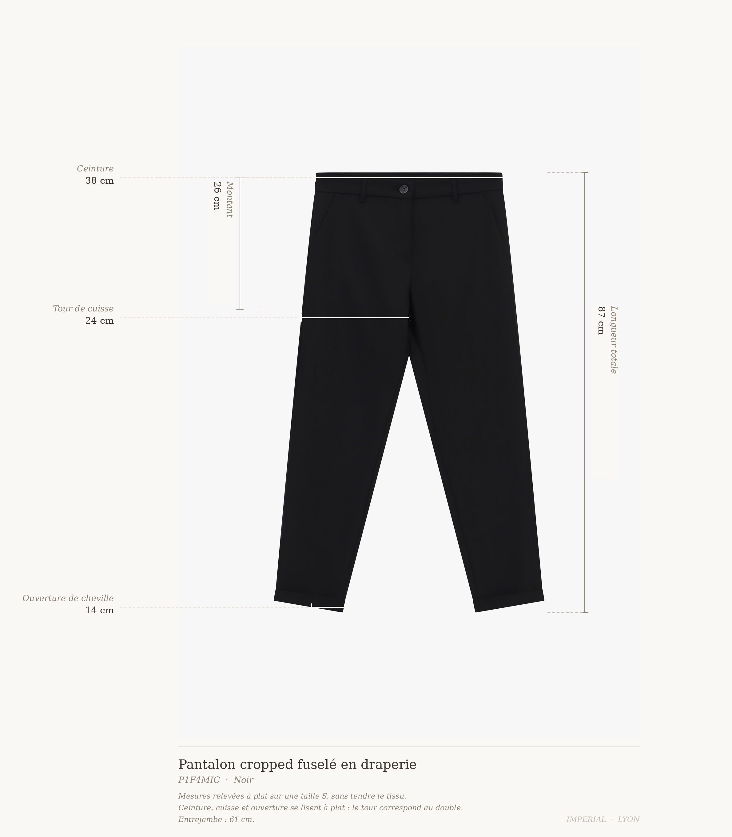 Cartographie des mesures du pantalon cropped fuselé Imperial : ceinture 38 cm, montant 26 cm, cuisse 24 cm, ouverture de cheville 14 cm, longueur 87 cm all-groups