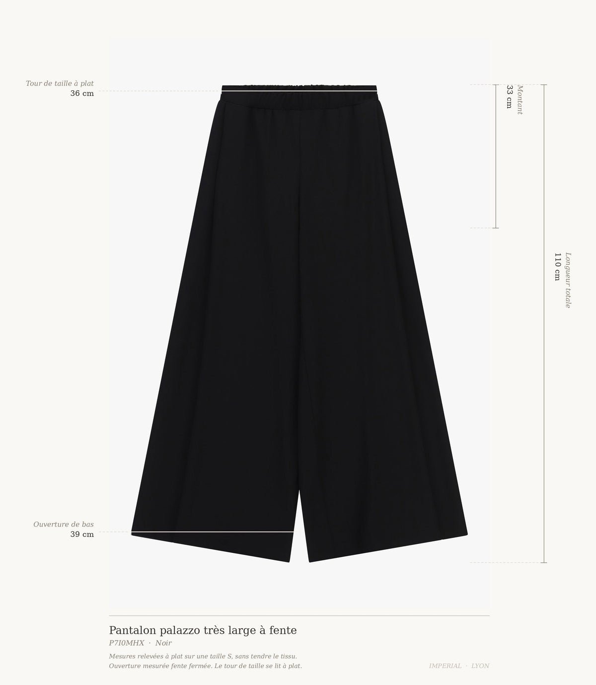 Cartographie des mesures du pantalon palazzo Imperial : taille 36 cm, montant 33 cm, ouverture de bas 39 cm, longueur totale 110 cm all-groups