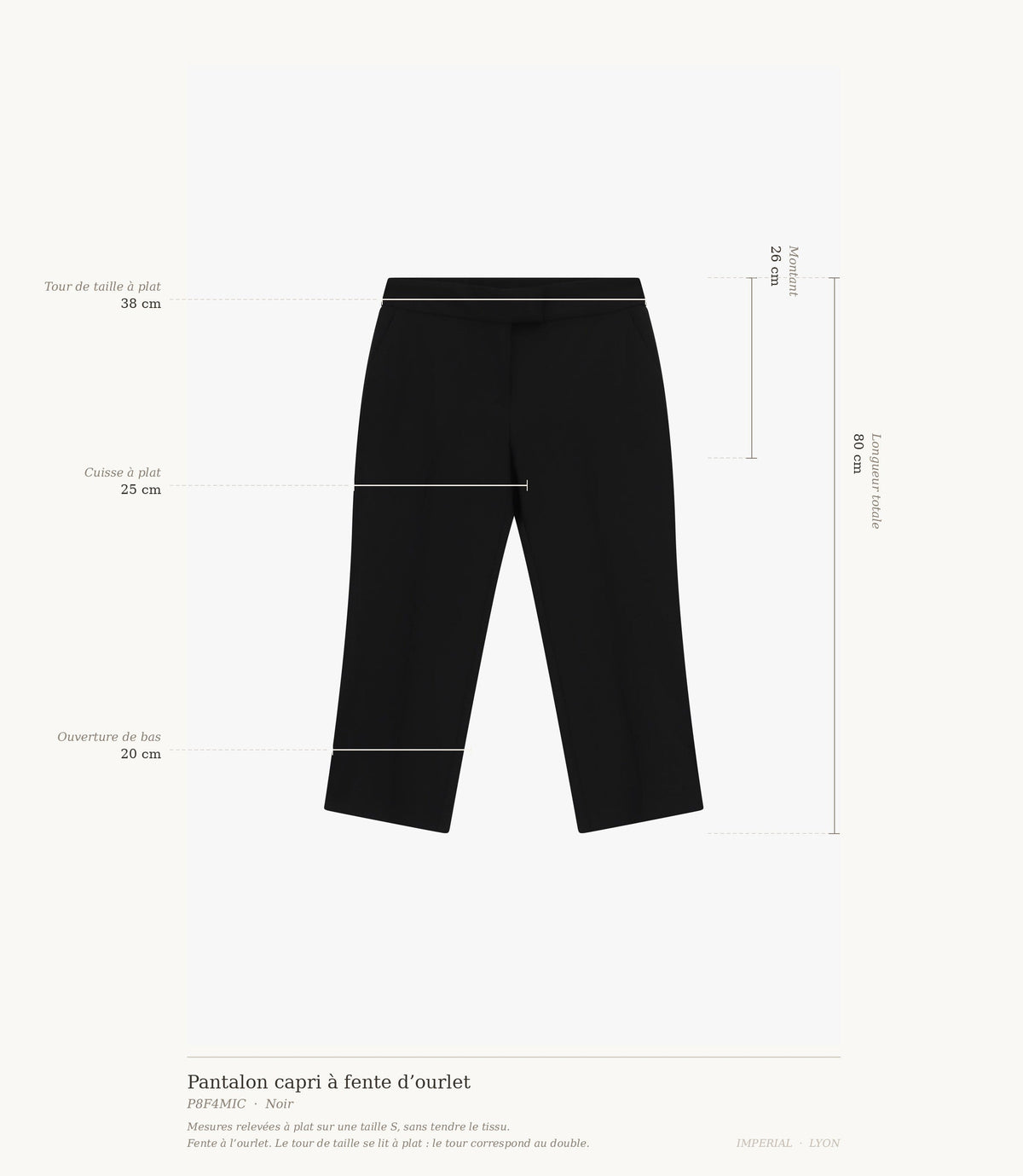 Cartographie des mesures du pantalon capri Imperial : taille 38 cm, montant 26 cm, cuisse 25 cm, ouverture de bas 20 cm, longueur totale 80 cm all-groups